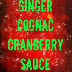 Ginger Cognac Cranberry Sauce from The Lunchbox Season