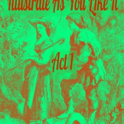 Illustrate As You LIke It Act One