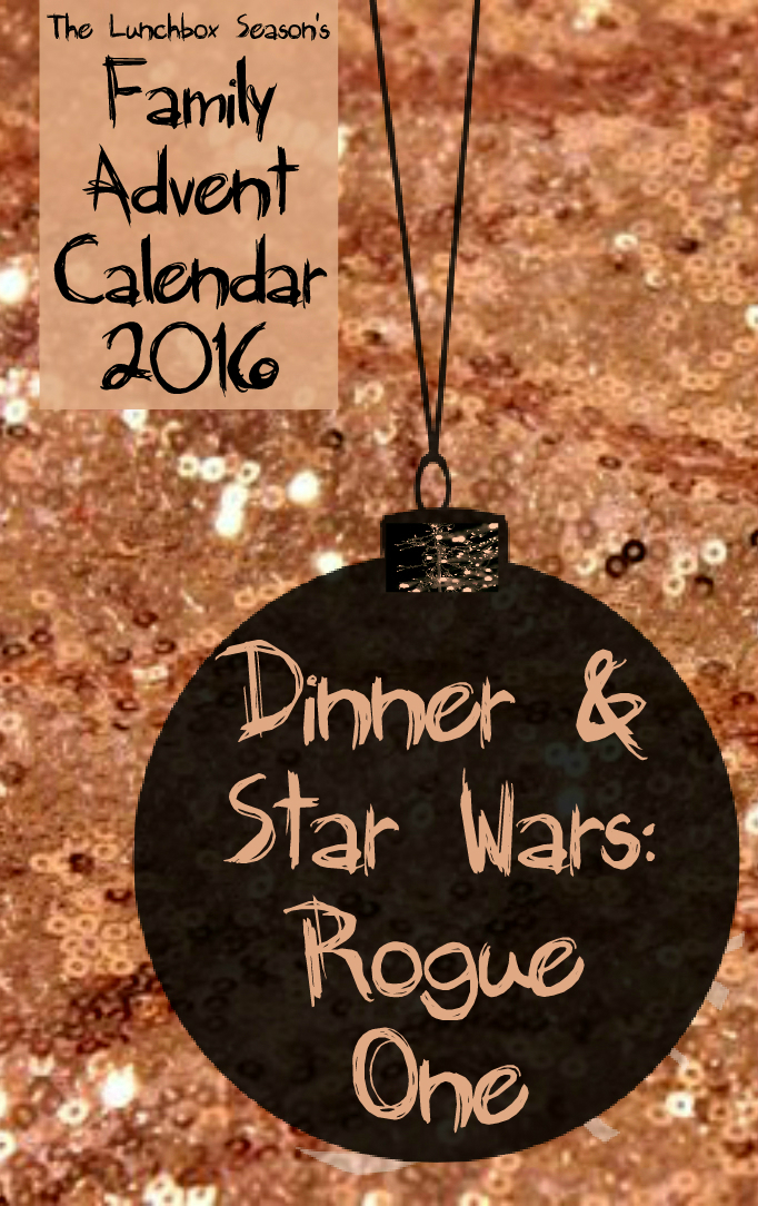 16-dinner-and-star-wars-rogue-one-family-advent-calendar-2016